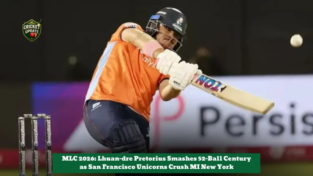 MLC 2026: Lhuan-dre Pretorius Smashes 52-Ball Century